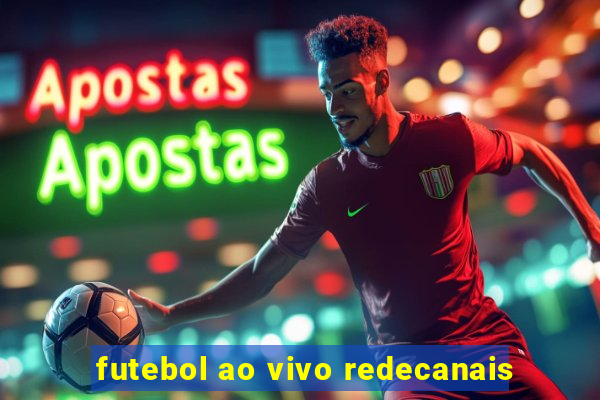 futebol ao vivo redecanais